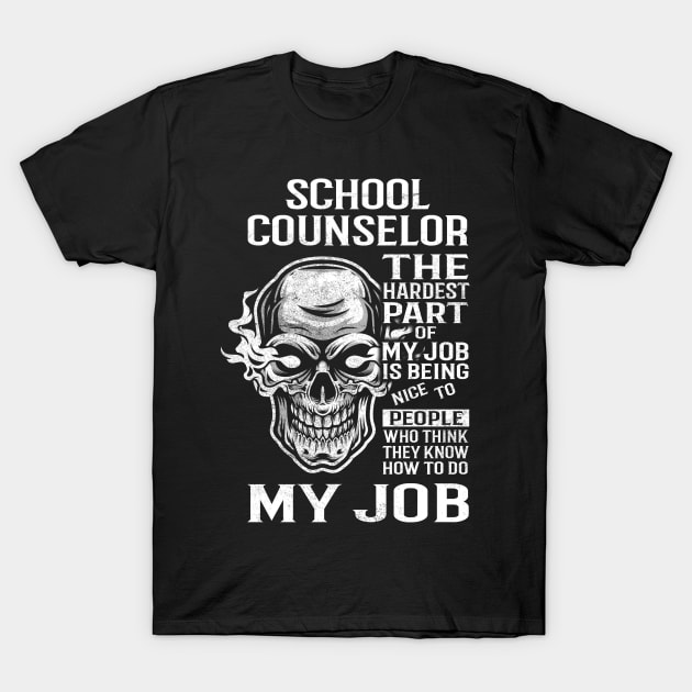 School Counselor T Shirt - The Hardest Part Gift 2 Item Tee T-Shirt by candicekeely6155